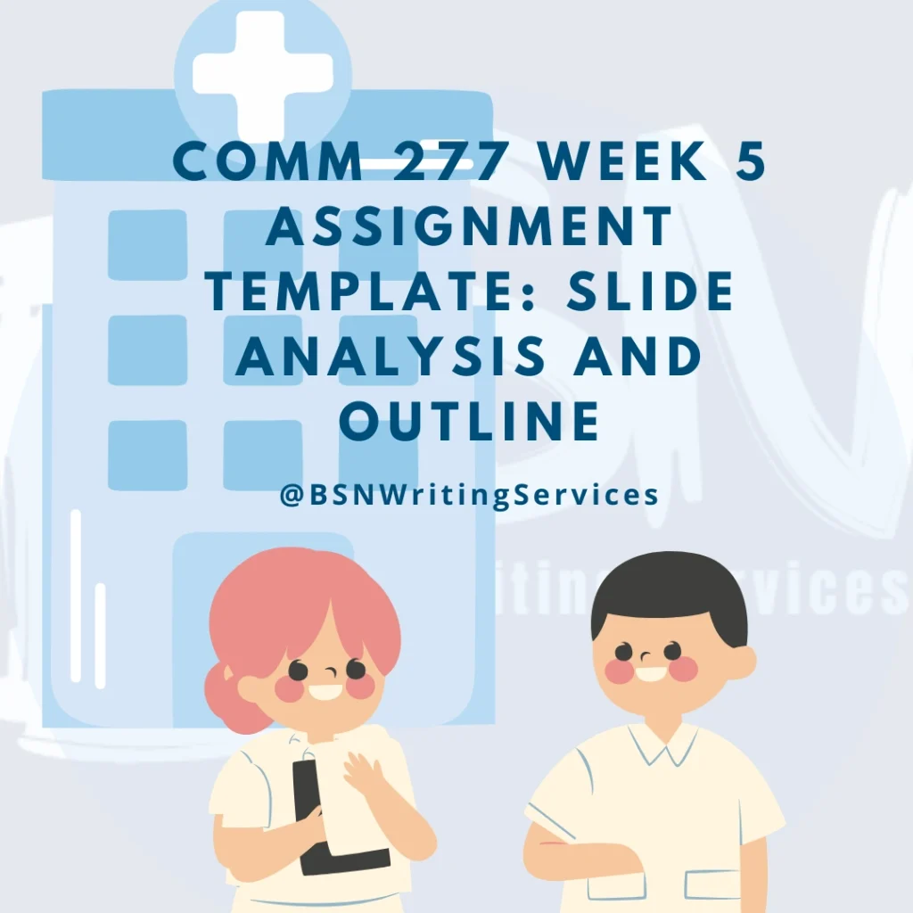 COMM 277 Week 5 Assignment Template: Slide Analysis and Outline